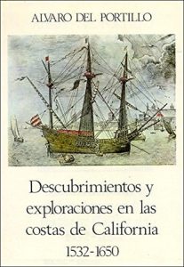 Descubrimientos y exploraciones en las costas de California. 1532-1650 - Álvaro del Portillo