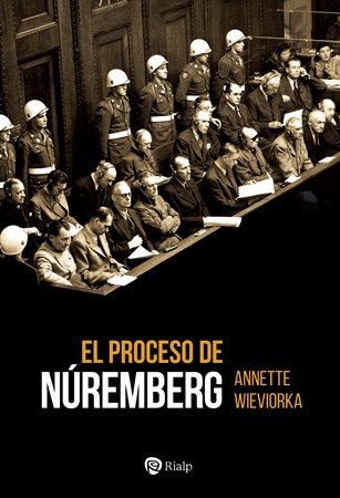 El proceso de Núremberg - Annette Wieviorka