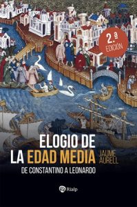 Elogio de la Edad Media - Jaume Aurell