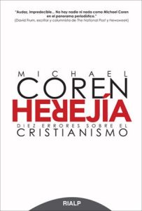 Herejía. Diez errores sobre el cristianismo - Michael Coren