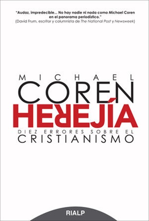 Herejía. Diez errores sobre el cristianismo - Michael Coren