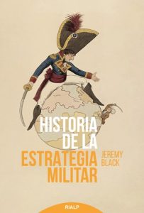 Historia de la estrategia militar - Jeremy Black