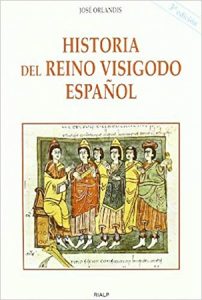 Historia del reino visigodo español - José Orlandis Rovira