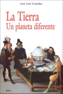 La Tierra. Un planeta diferente - José Luis Comellas García-Lera