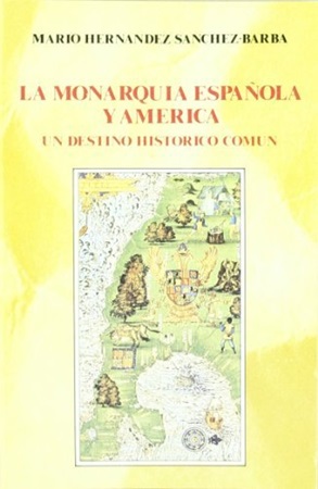 La monarquía Española y América - Mario Hernández Sánchez-Barba