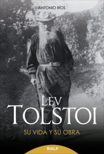 Lev Tolstoi. Su vida y su obra - Antonio Ríos Rojas