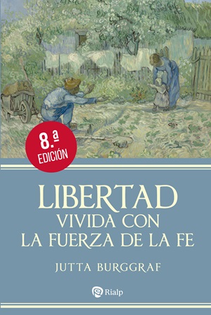 Libertad vivida con la fuerza de la fe - Jutta Burggraf