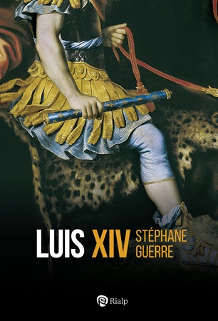 Luis XIV - Stéphane Guerre
