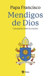 Mendigos de Dios - Jorge Mario Bergoglio