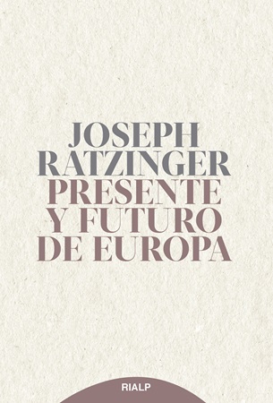 Presente y futuro de Europa - Joseph Ratzinger
