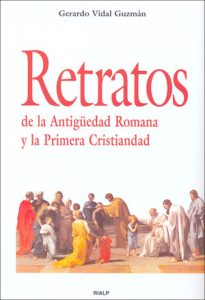 Retratos de la Antigüedad Romana y la Primera Cristiandad - Gerardo Vidal Guzmán