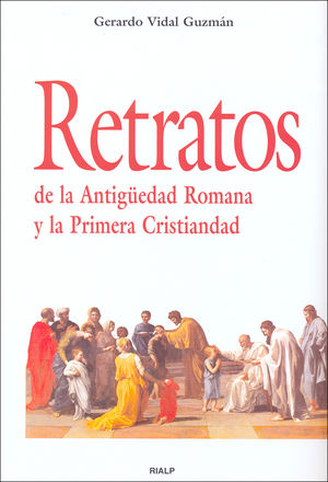 Retratos de la Antigüedad Romana y la Primera Cristiandad - Gerardo Vidal Guzmán