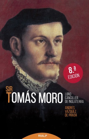 Sir Tomás Moro. Lord Canciller de Inglaterra - Andrés Vázquez de Prada