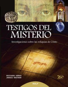 Testigos del misterio. Investigaciones sobre las reliquias de Cristo - Janusz Rosikon