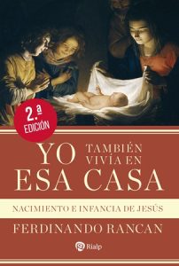 Yo también vivía en esa casa. Nacimiento e infancia de Jesús - Ferdinando Rancan