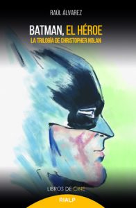 Batman, el héroe - Raúl Álvarez Gómez