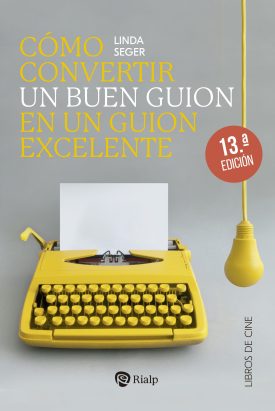 Cómo convertir un buen guion en un guion excelente - Linda Seger