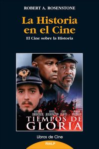 La historia en el cine - el cine sobre la historia - Robert Rosenstone