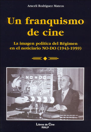 Un franquismo de cine - Araceli Rodríguez Mateos