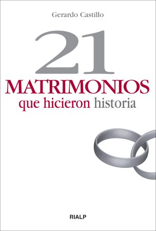 21 matrimonios que hicieron historia - Gerardo Castillo Ceballos