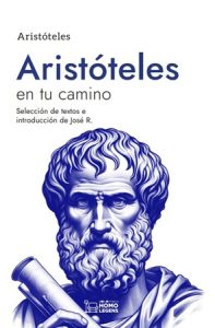 Aristóteles en tu camino - José Ramón Ayllón