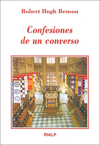 Confesiones de un converso - Robert Hugh Benson
