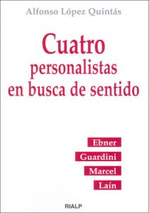 Cuatro personalistas en busca de sentido - Alfonso López Quintás