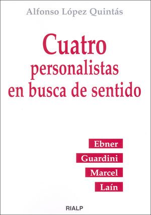 Cuatro personalistas en busca de sentido - Alfonso López Quintás