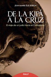 De la Kipá a la Cruz - Jean-Marie Elie Setbon