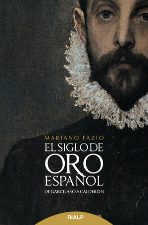 El Siglo de Oro Español - Mariano Fazio Fernández
