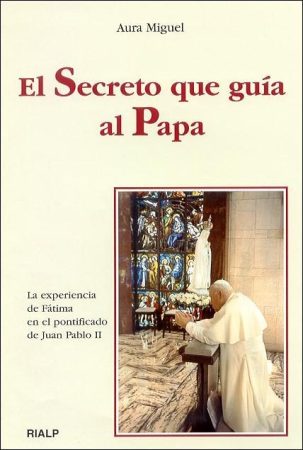 El secreto que guía al Papa - Aura Miguel