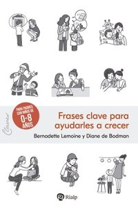 Frases Clave para Ayudarles a Crecer - Bernadette Lemoine
