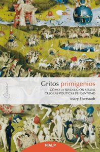 Gritos Primigenios - Mary Eberstadt