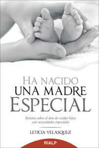 Ha nacido una madre especial - Leticia Velasquez Crafa