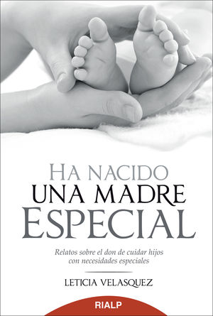 Ha nacido una madre especial - Leticia Velasquez Crafa