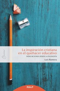 La inspiración cristiana en el quehacer educativo - Luis Romera