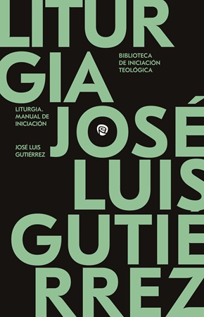 Liturgia. Manual de Iniciación - José Luis Gutiérrez Martín