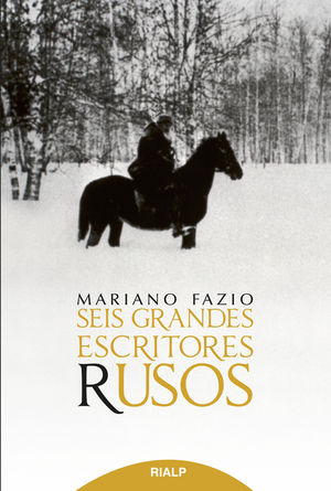 Seis grandes escritores rusos - Mariano Fazio Fernández