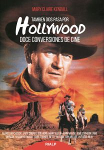 También Dios pasa por Hollywood - Mary Claire Kendall