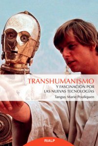 Transhumanismo y fascinación por las nuevas tecnologías - Tanguy Marie Pouliquen