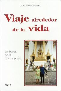 Viaje alrededor de la vida - José Luis Olaizola Sarria