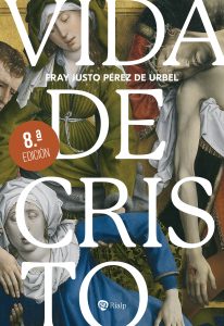 Vida de Cristo - Fray Justo Pérez de Urbel