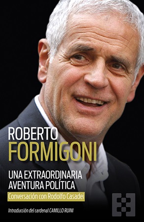 Una Extraordinaria Aventura Política – Rodolfo Casadei y Roberto Formigoni