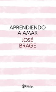 Aprendiendo a Amar - José Brage Tuñón