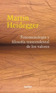 Fenomenología y filosofía trascendental de los valores - Martin Heidegger