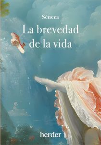 La brevedad de la vida - Lucio Anneo Séneca