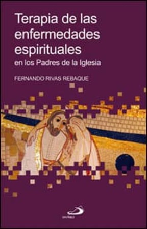 Terapia de las enfermedades espirituales - Fernando Rivas Rebaque