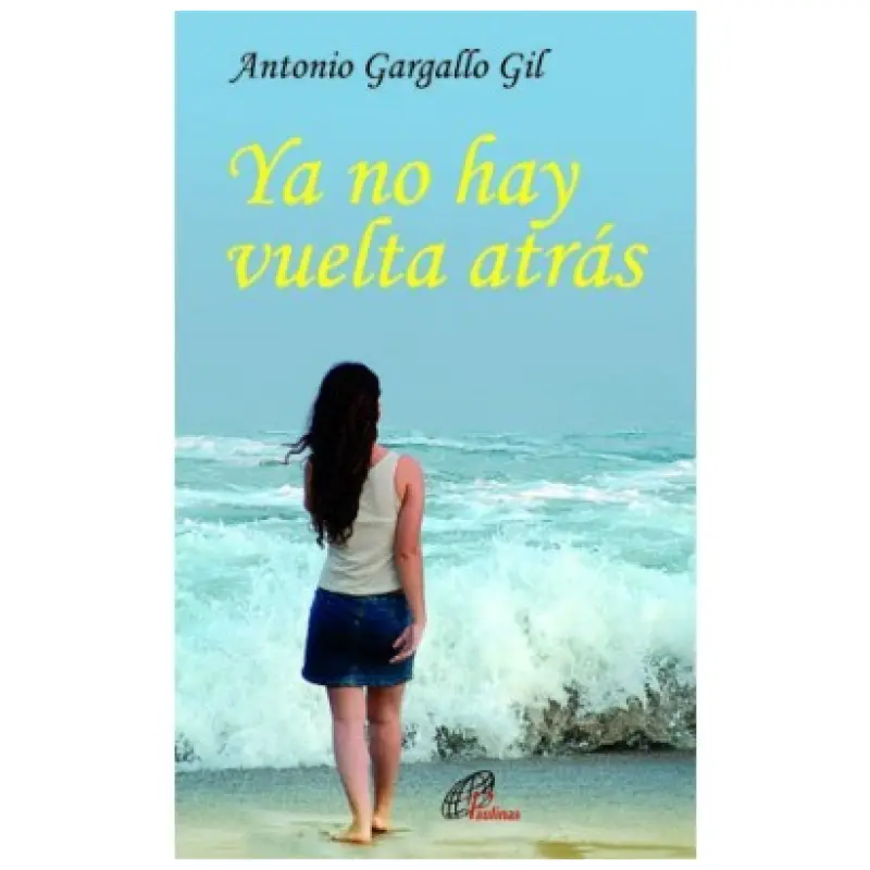 Ya no hay vuelta atrás - Antonio Gargallo Gil